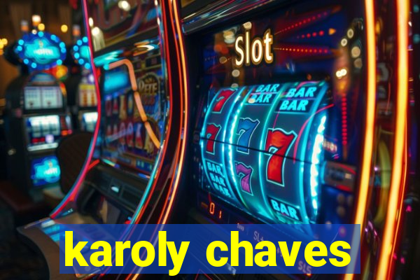 karoly chaves